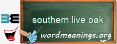 WordMeaning blackboard for southern live oak